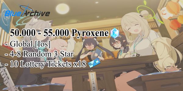 [GLOBAL/IOS] 50000 - 55000 Pyroxene | สุ่มตัวละคร 3 ดาว 4-8 ตัว | ตั๋วลอตเตอรี่ 10 ใบ x18
