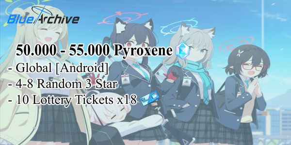 [GLOBAL/ANDROID] 50000 - 55000 Pyroxene | สุ่มตัวละคร 3 ดาว 4-8 ตัว | ตั๋วลอตเตอรี่ 10 ใบ x18