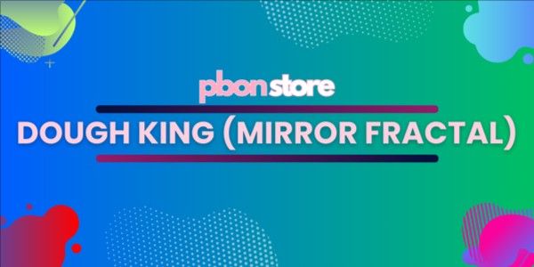 Kill Dough King (Mirror Fractal)