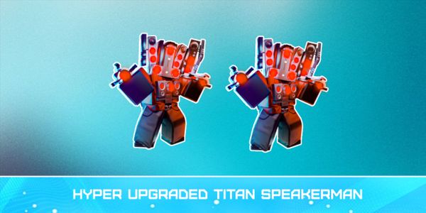 Hyper Upgraded Titan Speakerman | TTD RBL