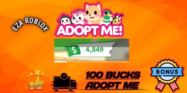 100 BUCKS+ BONUS (ADOPT ME) EZA ROBLOX