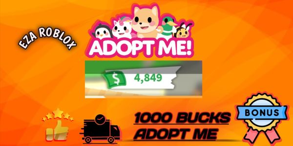 1000 BUCKS + BONUS (ADOPT ME) EZA ROBLOX