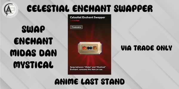 Celestial Enchant Swapper || Anime Last Stand ||