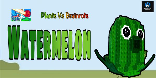 Watermelon | Plants vs Brainrots