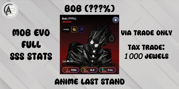 Bob (???%) || Anime Last Stand ||