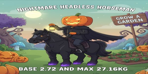 Nightmare Headless Horseman Base 2.72KG (MAX 27.16KG) - Grow a Garden