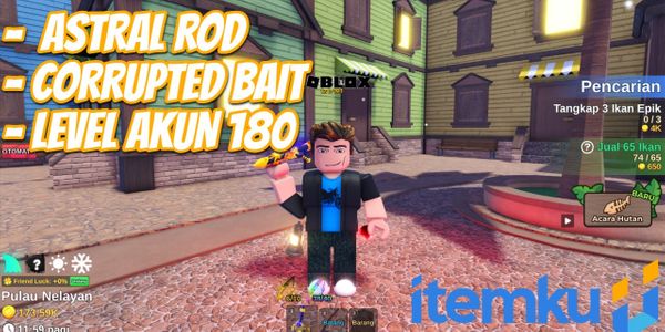 Akun Fish It! * Level Akun 180+ * Astral Rod * Corrupt Bait