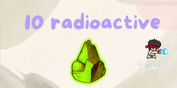 10 Radioactive