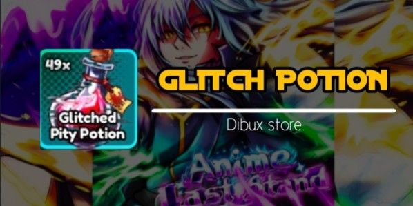 Glitched potion - Anime last stand