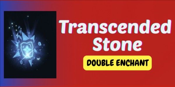 Transcended Stone | Double Enchant