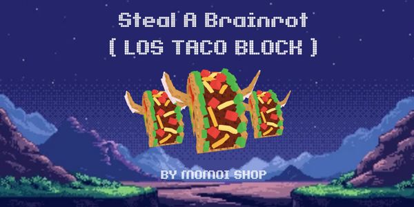 Steal a Brainrot | Los Taco Block