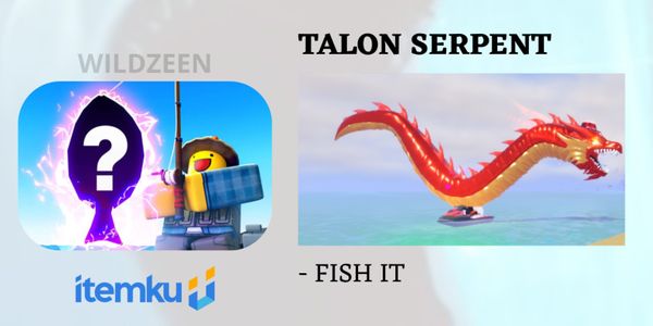 TALON SERPENT LIMITED EVENT - FISH IT