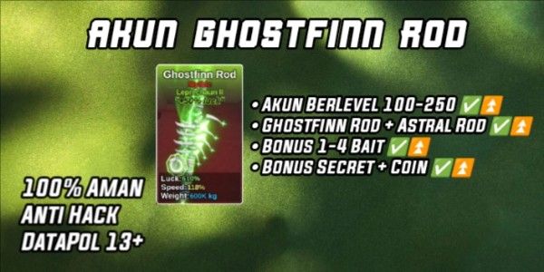 Akun Ghostfinn Rod [ Bonus Bait + Coin + Secret ]