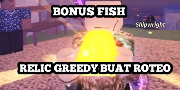RELIC GREEDY COCOK BUAT ROD TERBARU