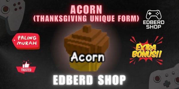 Acorn (Thanksgiving BIG Pets Unique Form) + BONUS