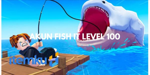 AKUN FISH IT LEVEL 100