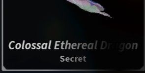 Colossal Ethereal Dragon (Secret Fish)