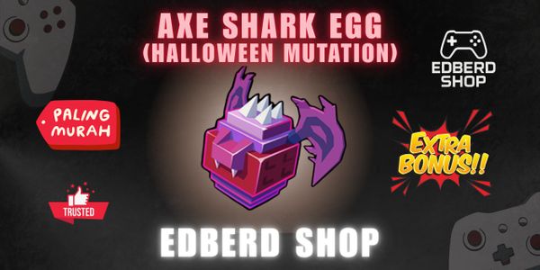 Axe Shark Egg Mutation Halloween + BONUS