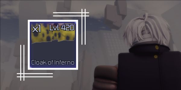 Cloak of Inferno | Level 420