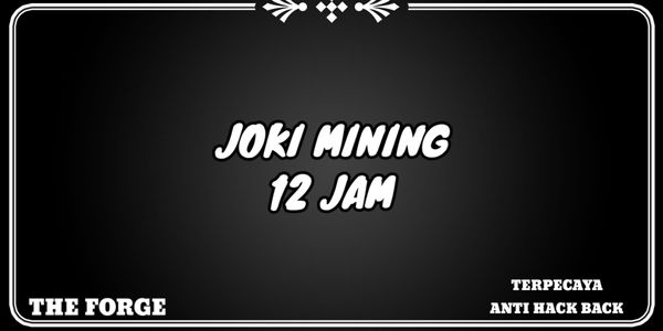 JOKI MINING 12 HOURS | THE FORGE