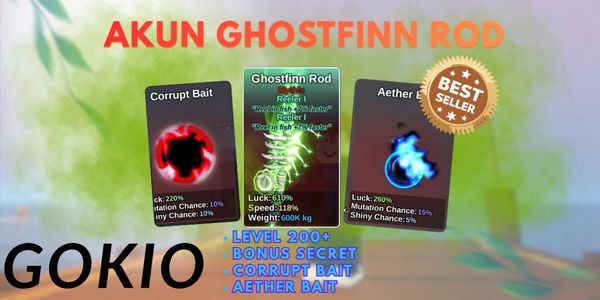 GHOSTFINN ROD ACCOUNT + CORRUPT BAIT + BONUS SECRET + LEVEL 200+
