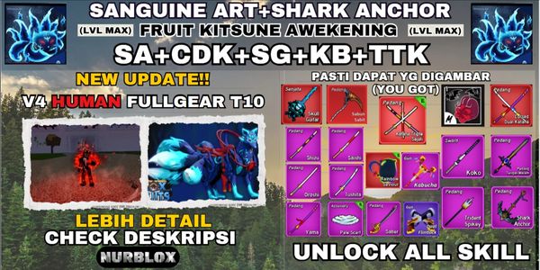 Akun Blox Fruit V4 HUMAN FULLGEART10 (Awakening) - FRUIT KITSUNE+TTK+SANGUINE ART+SHARKANCHOR+CDK+HS+SG - {LVLMAX} UNLOCK ALL SKILL