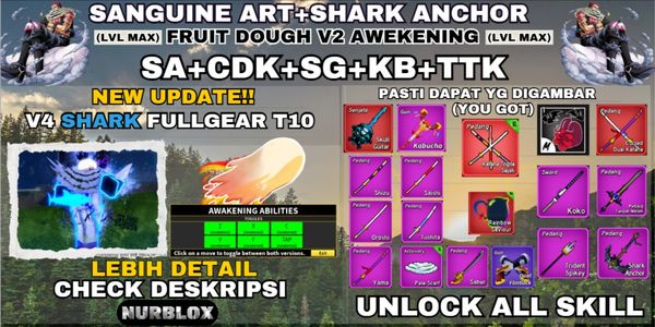 Blox Fruit Account V4 SHARK FULLGEART10 (Awakening) - FRUIT DOUGH V2 AWAKENING+TTK+SANGUINE ART+SHARKANCHOR+CDK+SG - {LVLMAX} UNLOCK ALL SKILL