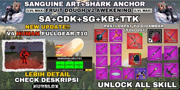 Akun Blox Fruit V4 HUMAN FULLGEART10 (Awakening) - FRUIT DOUGH V2 AWAKENING+TTK+SANGUINE ART+SHARKANCHOR+CDK+SG - {LVLMAX} UNLOCK ALL SKILL
