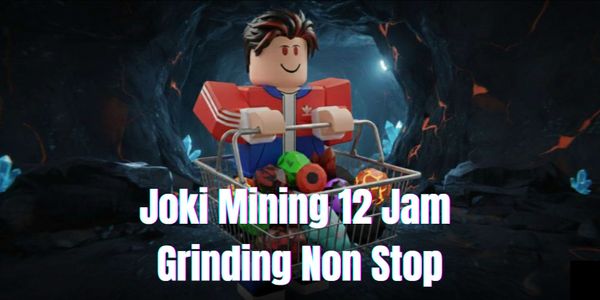 Joki Mining 12 Hours Non Stop