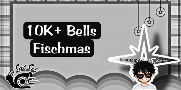 10K+ Bells || Fischmas
