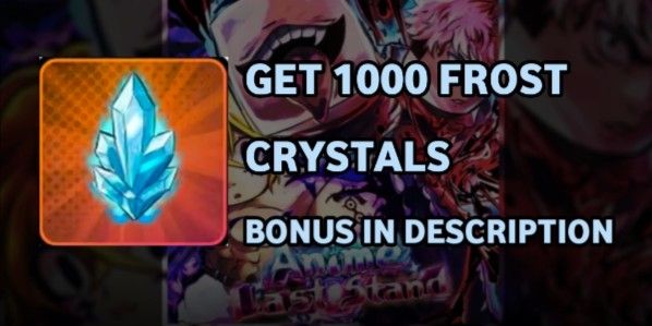 Get 1000 Frost Crystals - Anime last stand