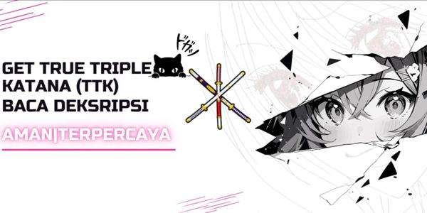 Get True Triple Katana (TTK)
