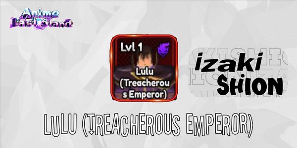 Lulu (Treacherous Emperor) - Anime last stand