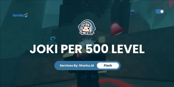 Joki Per 500 Level | Fisch