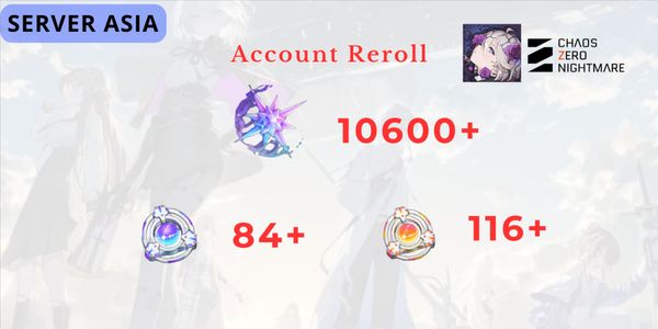 Chaos Zero Nightmare Reroll Account [ASIA] - 2