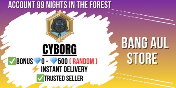 Akun 99 Nights in the Forest – CLASS CYBORG | Random Day | Unverified
