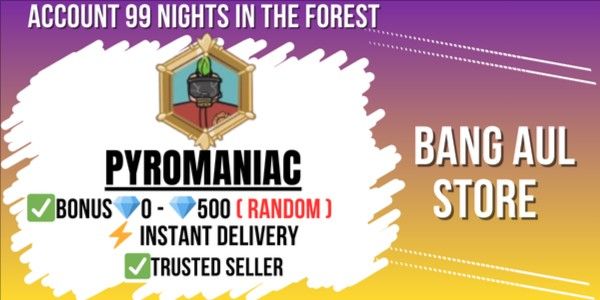 Akun 99 Nights in the Forest – CLASS PYROMANIAC | Random Day | Unverified