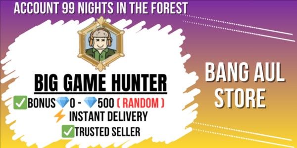 Akun 99 Nights in the Forest – CLASS BIG GAME HUNTER | Random Day | Unverified