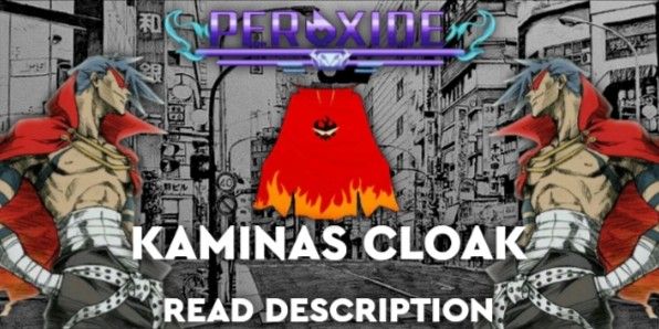 Peroxide || Kaminas Cloak