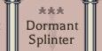 Dormant Splinter 3 Star Damage