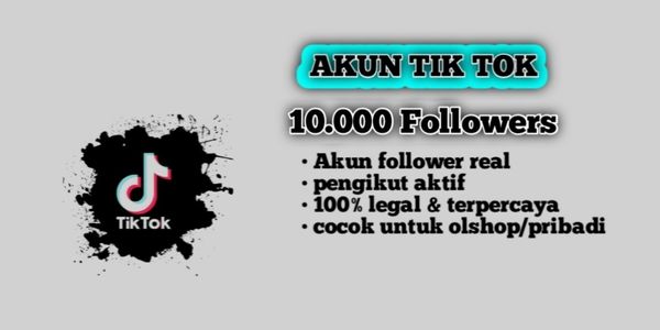 AKUN TIK TOK 10.000 FOLLOWERS REAL FYP INDONESIA
