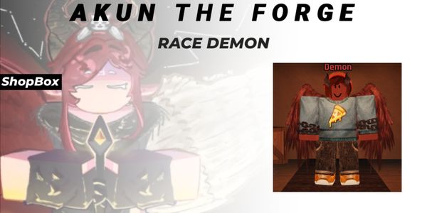 AKUN THE FORGE | RACE DEMON