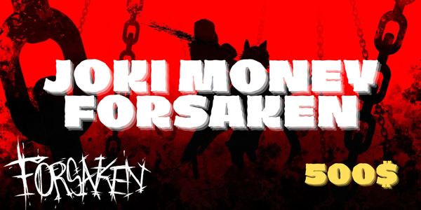 Forsaken - Dinero joki 500$