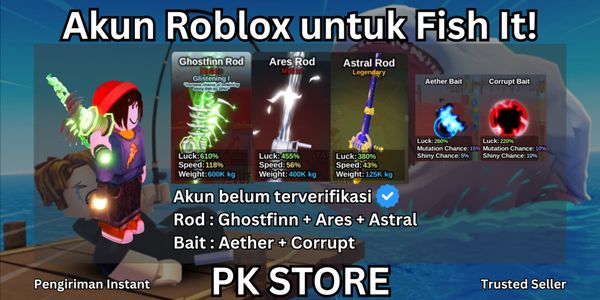 Akun Starter RBL Fish It! | Ghostfinn Rod + Ares Rod + Astral Rod + Aether Bait + Corrupt Bait