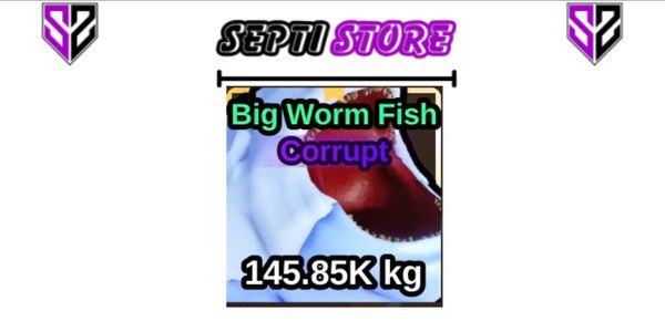 Big Corrupt Worm Fish