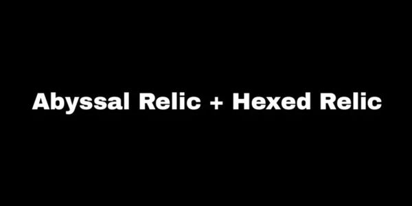 abyssal + hexed relic
