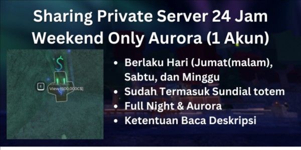 Aurora Totem - Sharing Private Server 24 Jam (Weekend Only!)