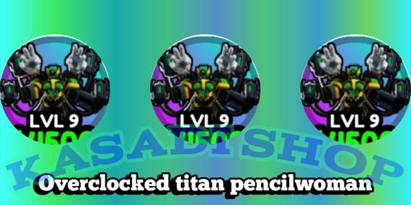 Overclocked Titan Pencilwoman