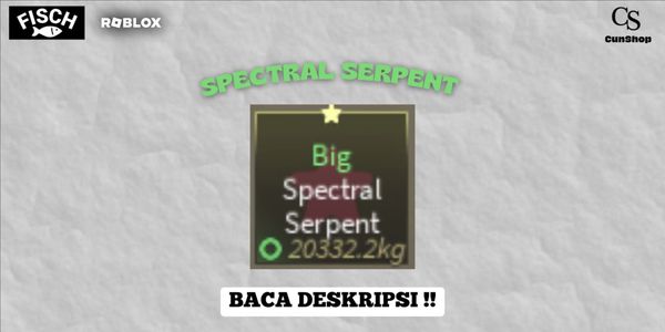 Spectral Serpent | BIG 20,000kg+ | FISH