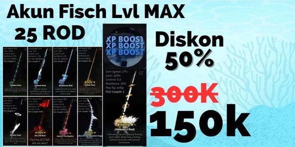 Akun Fisch Lvl Max, 2x Exp, (25 Rod) Bonus Lihat Deskripsi